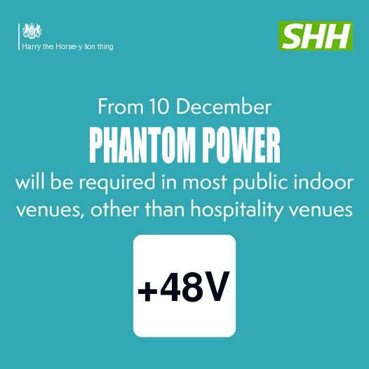 Phantom power will be required in most public indoor venues.